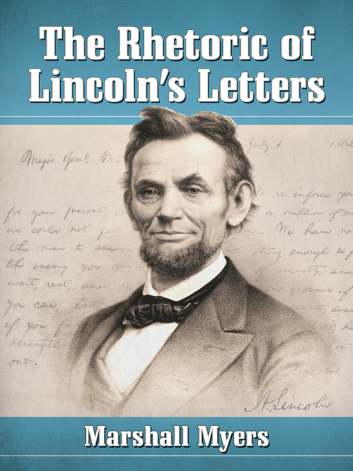 Title details for The Rhetoric of Lincoln's Letters by Marshall Myers - Available
